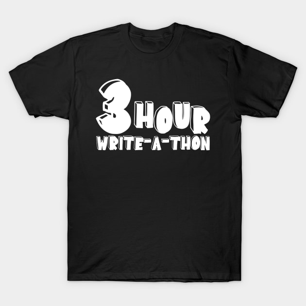 3 Hour Write-a-thon T-Shirt by TypoSomething